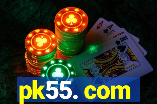pk55. com